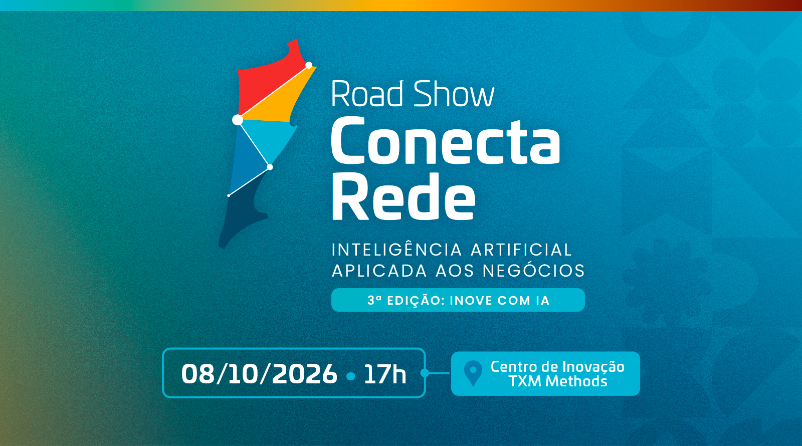 3ª Edição Road Show Conecta Rede: Inove com IA