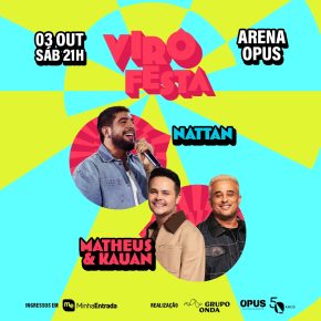Matheus & Kauan e Nattann comandam a estreia da Virô Festa