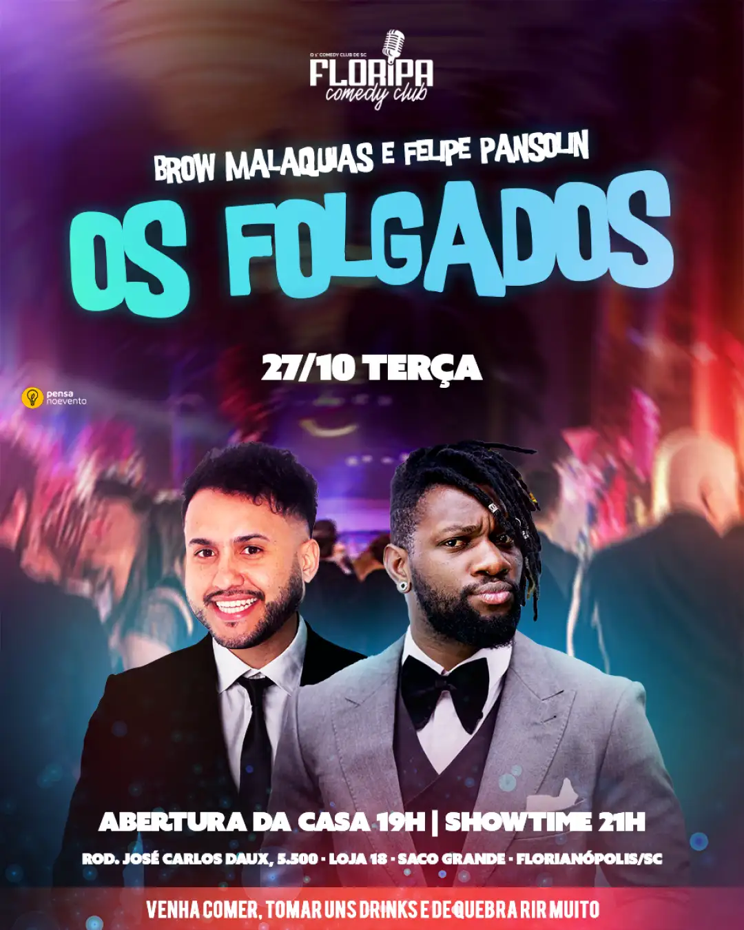 BROW MALAQUIAS e FELIPE PANSOLIN - OS FOLGADOS - 21h