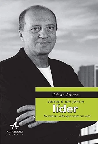 Capa do livro Cartas a um Jovem Lider, de César Souza, publicado por Alta Books