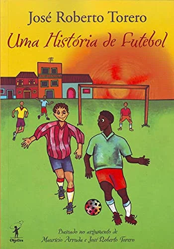 Capa do livro Uma Historia de Futebol, de José Roberto Torero, publicado por Objetiva