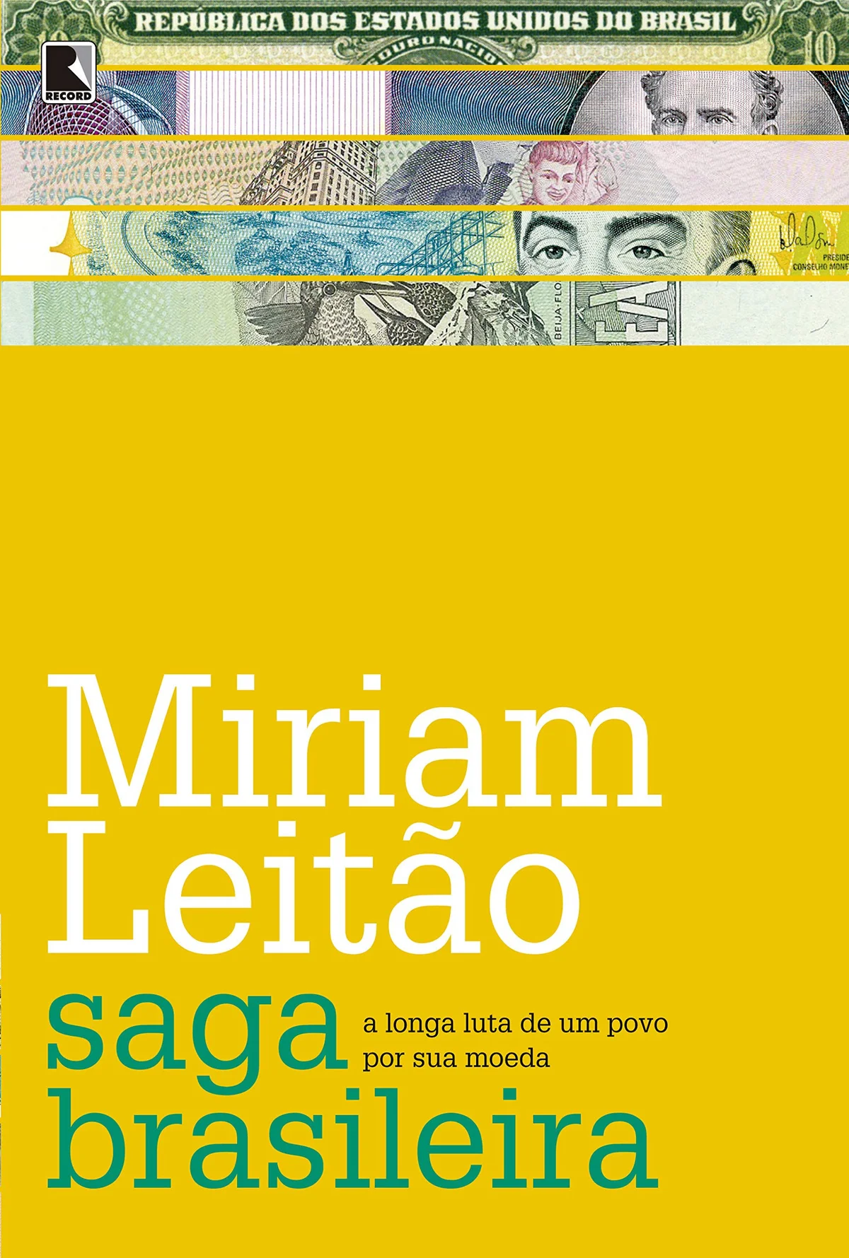 Capa do livro Saga brasileira, de Miriam Leitão, publicado por Record